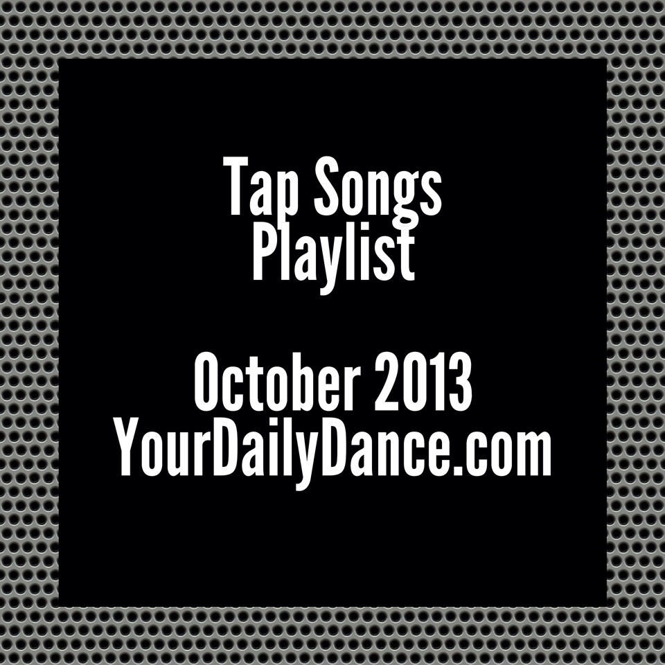 Tap Songs Playlist:  October 2013