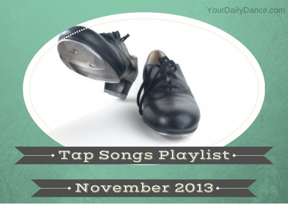 Tap Songs Playlist – November 2013
