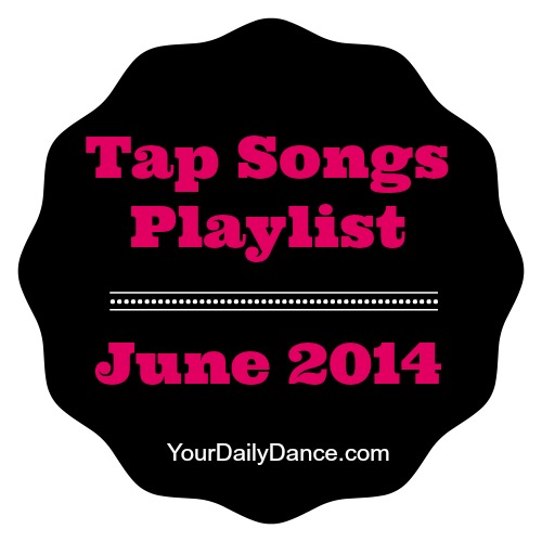 Tap Songs:  June Playlist